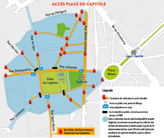 Rues interdites à la circulation : voir détails plus bas dans la page. Points de filtrage sur les entrées vers la place du Capitole : rues Romiguières, du Taur, Lafayette et Saint-Rome. Zones interdites au public, réservées aux services de secours et PMR : intersections rue de Rémusat / place du Capitole et rue Gambetta / place du Capitole.