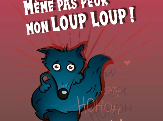 Contes « Même pas peur mon loup loup »