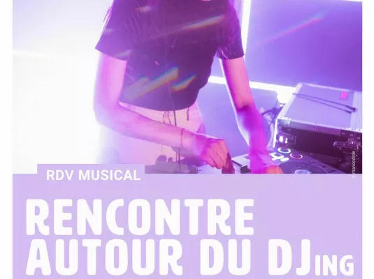 Rencontre musicale autour du DJing - Samedi 31 janvier