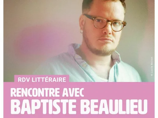 Le Marathon des mots présente: rencontre avec l'auteur Baptiste Beaulieu - Mardi 24 juin