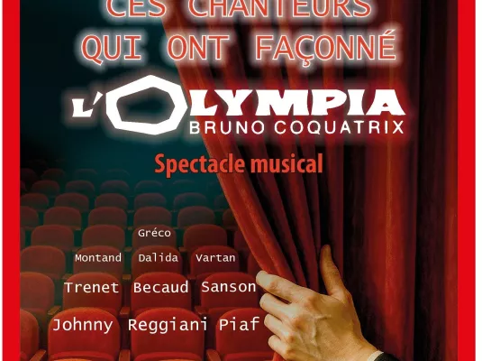 "CES CHANTEURS QUI ONT FAÇONNÉ L’OLYMPIA" © association « À tout bout de chant »