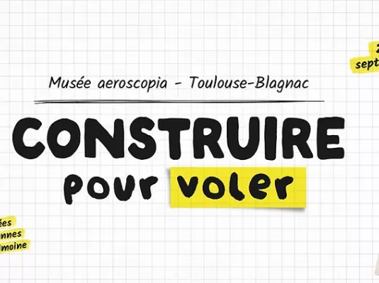 Journées Européennes du Patrimoine 2025 : Construire pour voler - Les 20 et 21 septembre