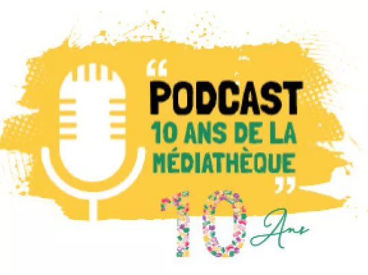 PODCAST "LES 10 ANS"