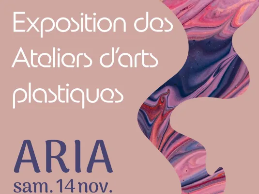 EXPOSITION DES ATELIERS D'ARTS PLASTIQUES
