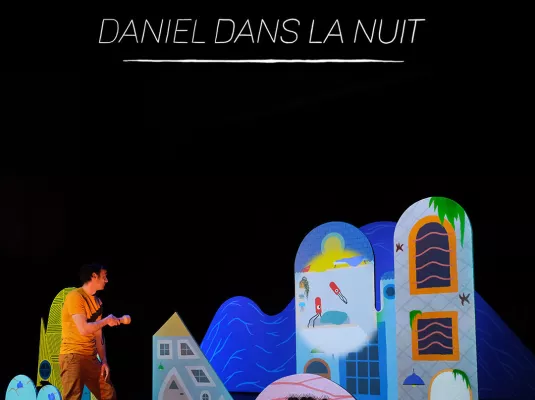 "DANIEL DANS LA NUIT" · Compagnie La Rotule © La Rotule