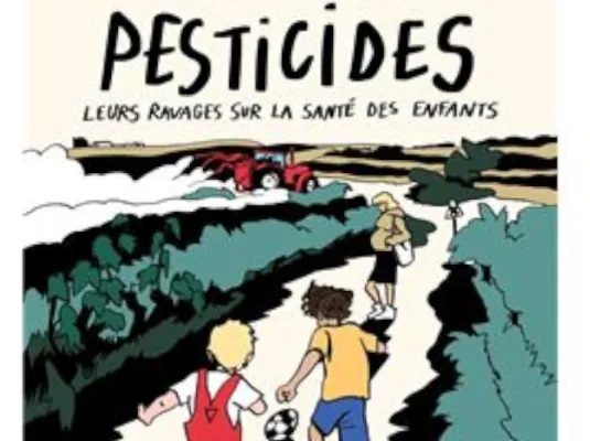 Pesticides - Leurs ravages sur la santé des enfants