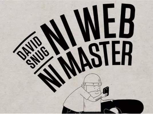 [ SCROLL ! ] Exposition "Ni web ni master" de David Snug