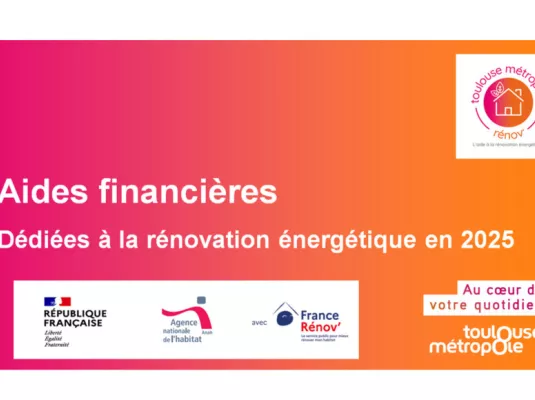 Professionnel : "Présentation de Toulouse Métropole Rénov' et des aides financières à la rénovation énergétique"