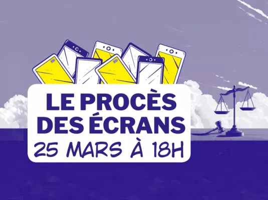 Le procès des écrans © Quai des Savoirs