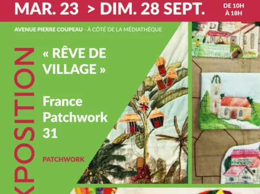Exposition Patchwork "Rêve de village" - Du 23 au 28 septembre