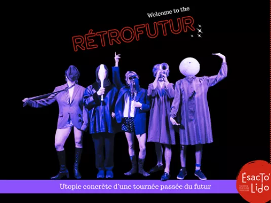 Rétrofutur : Utopie concrète d’une tournée passée du futur © Ésacto'Lido