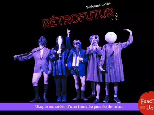 Rétrofutur : Utopie concrète d’un spectacle passé du futur © CHA production