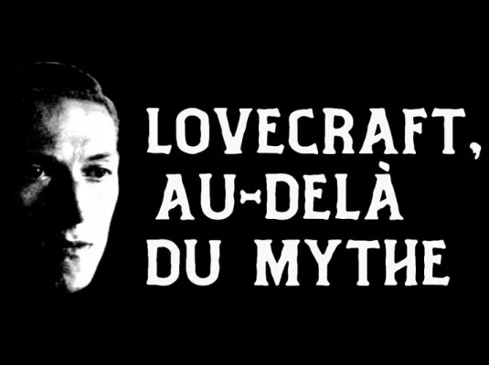 [IMAGINAIRES] Lovecraft, au-delà du mythe