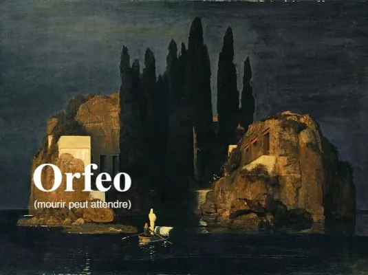 Orfeo (mourir peut attendre)