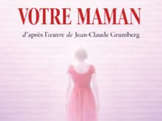 "VOTRE MAMAN"
